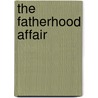 The Fatherhood Affair by Emma Darcy