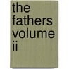 The Fathers Volume Ii door Pope Benedict Xvi