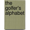 The Golfer's Alphabet door W.G. Van T.G. Van T. Sutphen