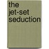 The Jet-Set Seduction