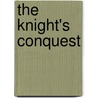 The Knight's Conquest door Juliet Landon