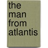 The Man from Atlantis door Judith McWilliams