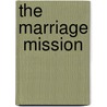 The Marriage  Mission door Pam Andrews