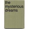 The Mysterious Dreams door Nandita Chakraborti Banerji