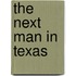 The Next Man in Texas