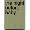 The Night Before Baby door Karen Rose Smith
