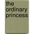 The Ordinary Princess