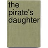The Pirate's Daughter by Helen Dickson