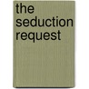 The Seduction Request door Michelle Celmer