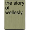 The Story of Wellesly door Florence Converse
