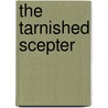 The Tarnished Scepter door John Smalldridge