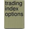 Trading Index Options door James B. Bittman