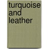 Turquoise and Leather by Kim Dare