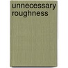 Unnecessary Roughness door G.A. Hauser