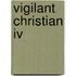 Vigilant Christian Iv