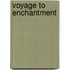 Voyage to Enchantment