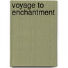 Voyage to Enchantment by Rosemary Hammond