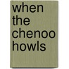 When the Chenoo Howls door Joseph Bruchac