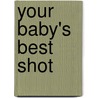 Your Baby's Best Shot door Stacy Mintzer Herlihy