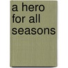 A Hero for All Seasons door Marrie Ferrarella