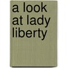 A Look at Lady Liberty door Julia Bellish