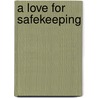 A Love for Safekeeping door Gail Gaymer Martin