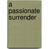 A Passionate Surrender