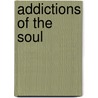 Addictions of the Soul by Miguel Bizarre
