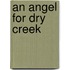 An Angel for Dry Creek