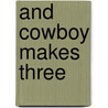 And Cowboy Makes Three door Martha Shields