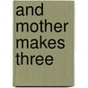 And Mother Makes Three by Liz Fielding