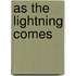 As the Lightning Comes