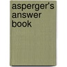 Asperger's Answer Book door Susan Ph.D