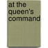 At the Queen's Command