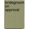 Bridegroom on Approval door Day Leclaire