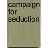 Campaign for Seduction by Ann Christopher