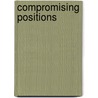 Compromising Positions by Beverly Bird
