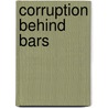 Corruption Behind Bars by Gary York