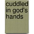 Cuddled in God's Hands