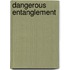 Dangerous Entanglement