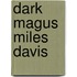 Dark Magus Miles Davis
