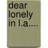 Dear Lonely in L.A....