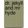 Dr. Jekyll and Mr Hyde door Robert Louis Stevension