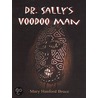 Dr. Sally's Voodoo Man door Mary Hanford Bruce