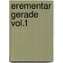 Erementar Gerade Vol.1