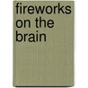 Fireworks on the Brain door Jacob Klompstra