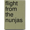 Flight From The Nunjas door Jacy Brean