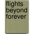 Flights Beyond Forever