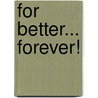 For Better... Forever! door Gregory Popcak