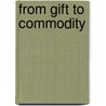 From Gift to Commodity door Hildegard Hoeller